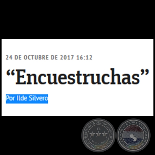 “ENCUESTRUCHAS” - Por ILDE SILVERO - Martes, 24 de Octubre de 2017